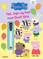 Peppa Pig - Gurli Gris - Skriv og visk ud - Tæl, tegn og find med Gurli Gris