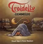 Troldeliv - Gemmeleg (Den lille serie)