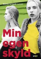 Min egen skyld (SPOT-serien) af Bjarke Schjødt Larsen