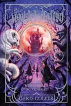 En magisk fortælling 2: Heksekraft og venskab af Chris Colfer