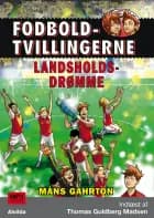 Fodboldtvillingerne: Landsholdsdrømme (8) af Måns Gahrton