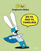 Simon - Jeg vil ikke til tandlæge af Stephanie Blake
