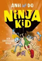 Ninja Kid 4: Den fantastiske ninja af Anh Do