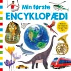 Min første encyklopædi - Masser af viden til nysgerrige børn 