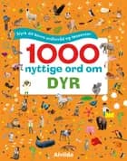 1000 nyttige ord om dyr - Styrk dit barns ordforråd og læseevner 