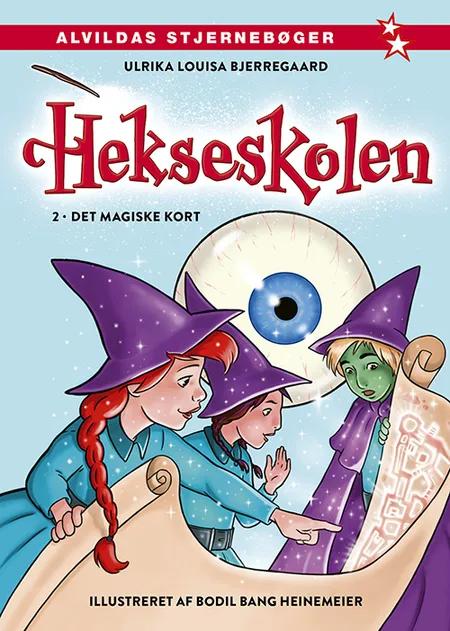 Hekseskolen 2: Det magiske kort af Ulrika Louisa Bjerregaard