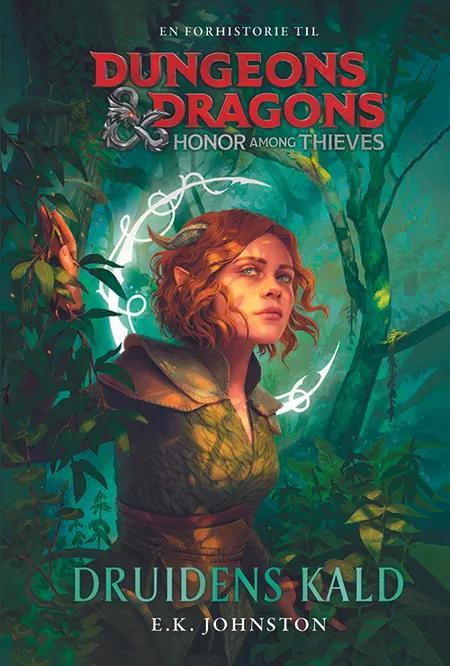 Dungeons And Dragons Honor Among Thieves Druidens Kald Af E K Johnston 