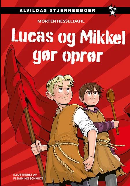 Lucas og Mikkel gør oprør af Morten Hesseldahl