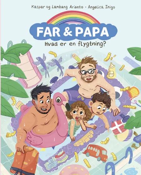 Far & Papa - Hvad er en flygtning? af Kaspar Arianto