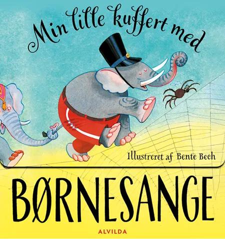 Bente Bech - Min lille kuffert med børnesange af Bente Bech