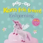 Kom frit frem - Enhjørning (pop op-overraskelse under hver flap) 