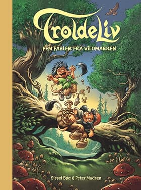 Troldeliv - fem fortællinger fra skoven af Sissel Bøe