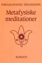 Metafysiske meditationer af Paramahansa Yogananda