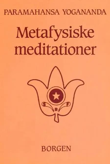 Metafysiske meditationer af Paramahansa Yogananda