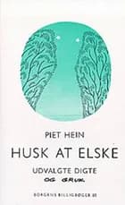Husk at elske af Piet Hein