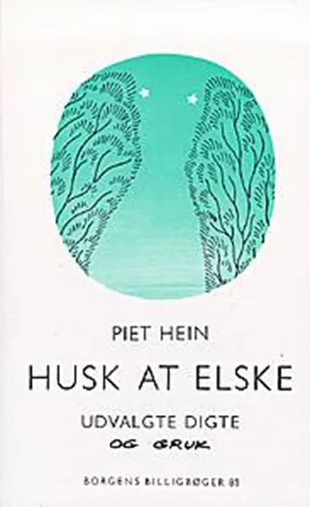 Husk at elske af Piet Hein