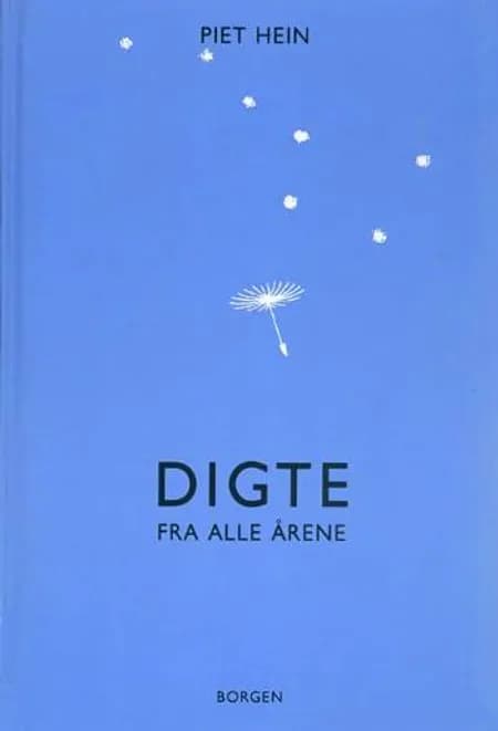 Digte fra alle årene af Piet Hein