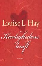 Kærlighedens kraft af Louise L. Hay
