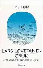 Lars Løvetand-gruk af Piet Hein