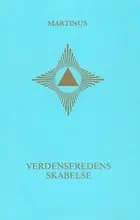Verdensfredens skabelse af Martinus