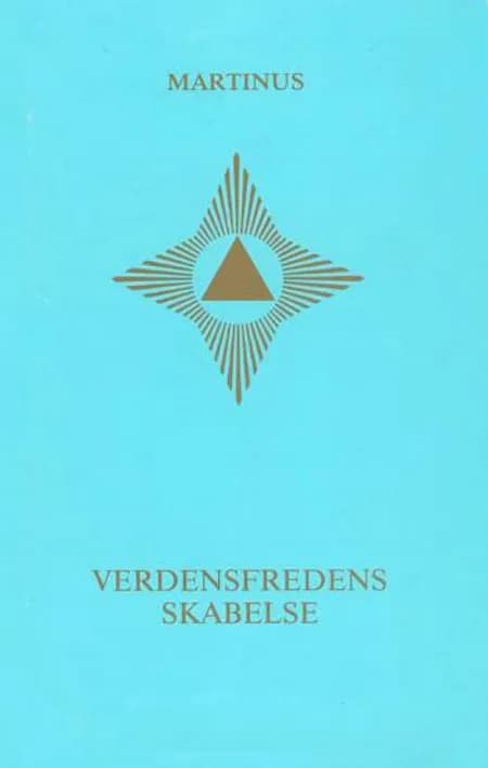 Verdensfredens skabelse af Martinus