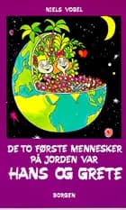 De to første mennesker på Jorden var Hans og Grete af Niels Vogel