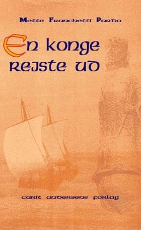 En konge rejste ud af Mette Franchetti Pardo