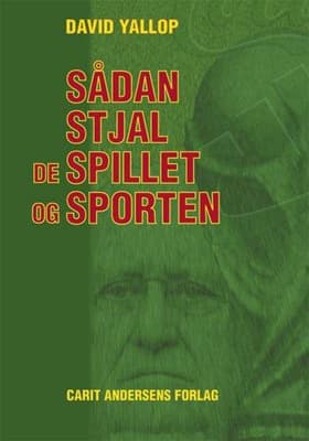 Sådan stjal de spillet og sporten af David A. Yallop