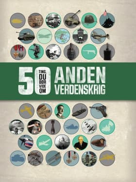 50 Ting, du bør vide om Anden Verdenskrig af Simon Adams