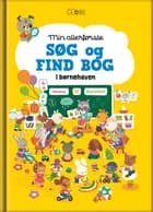 Min allerførste søg og find bog - I børnehaven af Teodora Oprea