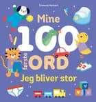 Mine 100 første ord - Jeg bliver stor af Suzanne Herbert