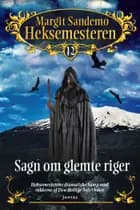 Heksemesteren 12 - Sagn om glemte riger