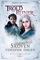 Troldruner 1 - Skoven udenfor dagen