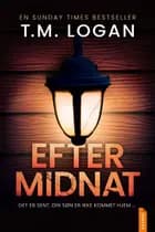 Efter midnat af T.M. Logan