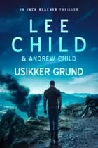 Usikker grund af Lee Child og Andrew Child