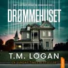 Drømmehuset af T.M.  Logan