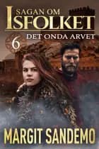 Det onda arvet: Sagan om Isfolket 6