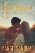 Det svarta vattnet: Sagan om Isfolket 46