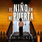 El niño en mi puerta af Sam  Vickery