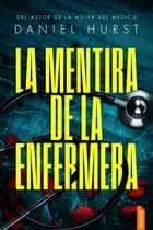 La mentira de la enfermera af Daniel Hurst