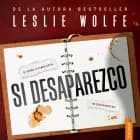 Si desaparezco