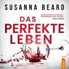 Das perfekte Leben af Susanna Beard