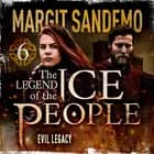 The Ice People 6 - Evil Legacy