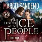 The Ice People 36 - Troll Moon
