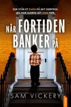 Når fortiden banker på