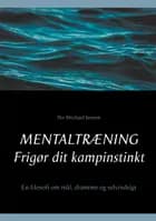 Mentaltræning - Frigør dit kampinstinkt af Per Michael Jensen