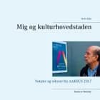 Mig og kulturhovedstaden af Niels Kjær