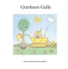 Gravkoen Gulle af Anne Mette Kronborg Buch