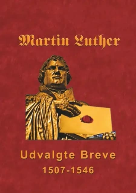 Martin Luther - Udvalgte Breve af Finn B. Andersen