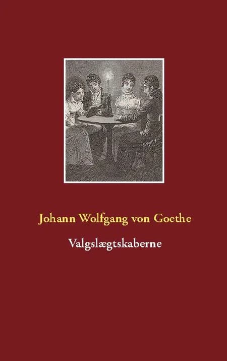 Valgslægtskaberne af Johann Wolfgang von Goethe